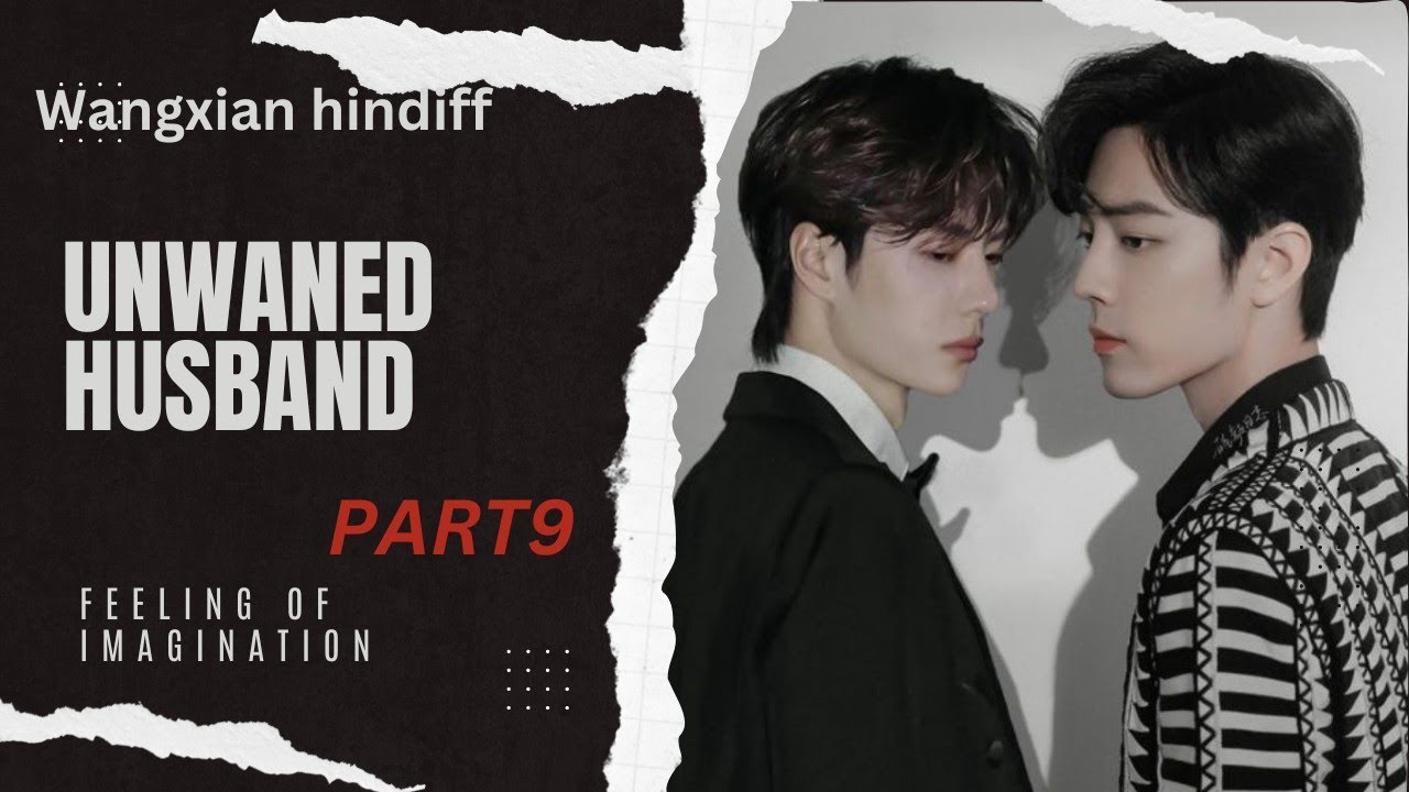 Wangxian hindiff UNWANTED HUSBAND (part9)#modernff #wangxian #wangxianff #wangxianfanfichindi