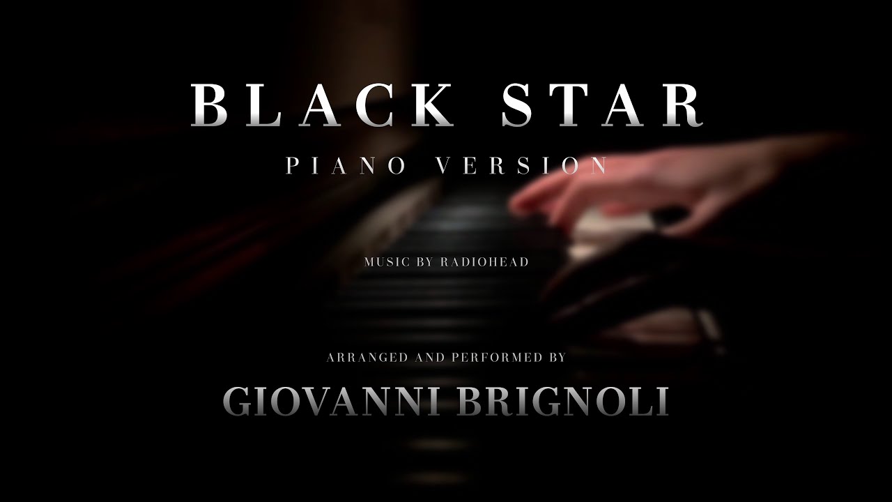 Radiohead - Black Star (Piano Version) | Arranged by Giovanni Brignoli