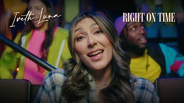 Iveth Luna - Right On Time (Official Music Video)