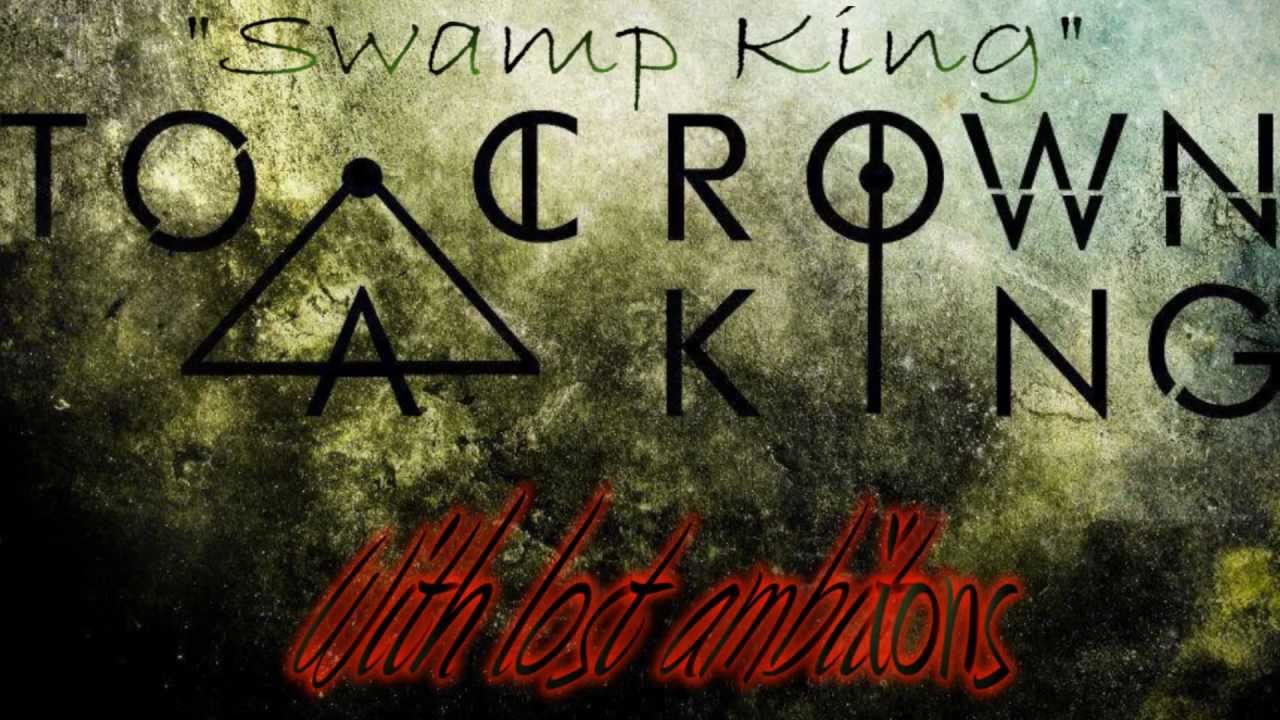 To Crown A King-Swamp King (Lyric Video)