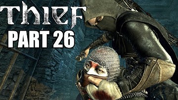 Thief PC Walkthrough Part 26 - Chapter 7 - PC Gameplay Review With Commentary