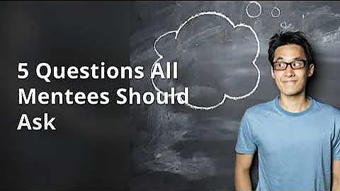 5 Questions Mentees Should Ask