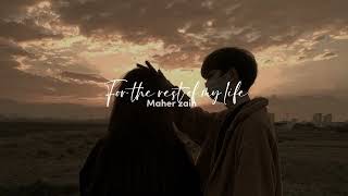 Maher Zain - For The Rest Of My Life (Speed Up)