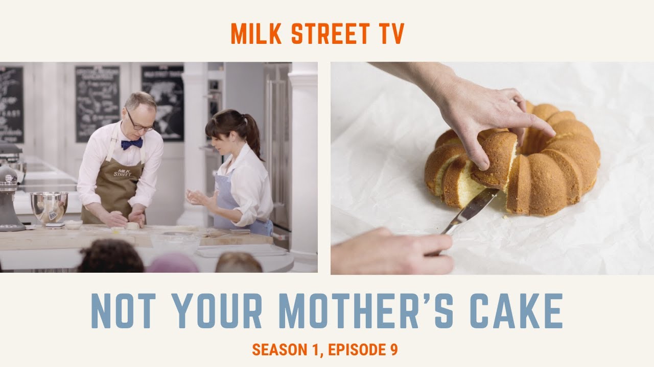 Milk Street Television | Not Your Mother's Cake (Season 1, Episode 9