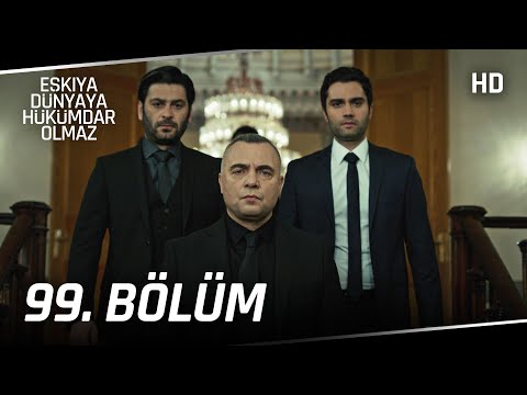 Eşkıya Dünyaya Hükümdar Olmaz 99. Bölüm | HD İZLE