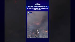 UK News | Huge Explosion, Massive Fire At UK Industrial Site; Residents Evacuated In Essex