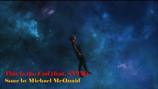 This Is the End (feat. AVTR) by Michael McQuaid