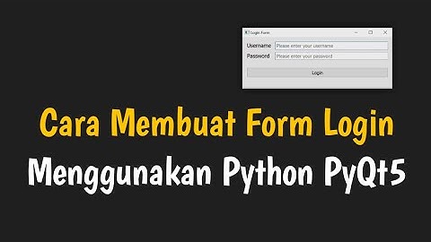 Cara Membuat Form Login dengan Python PyQt5