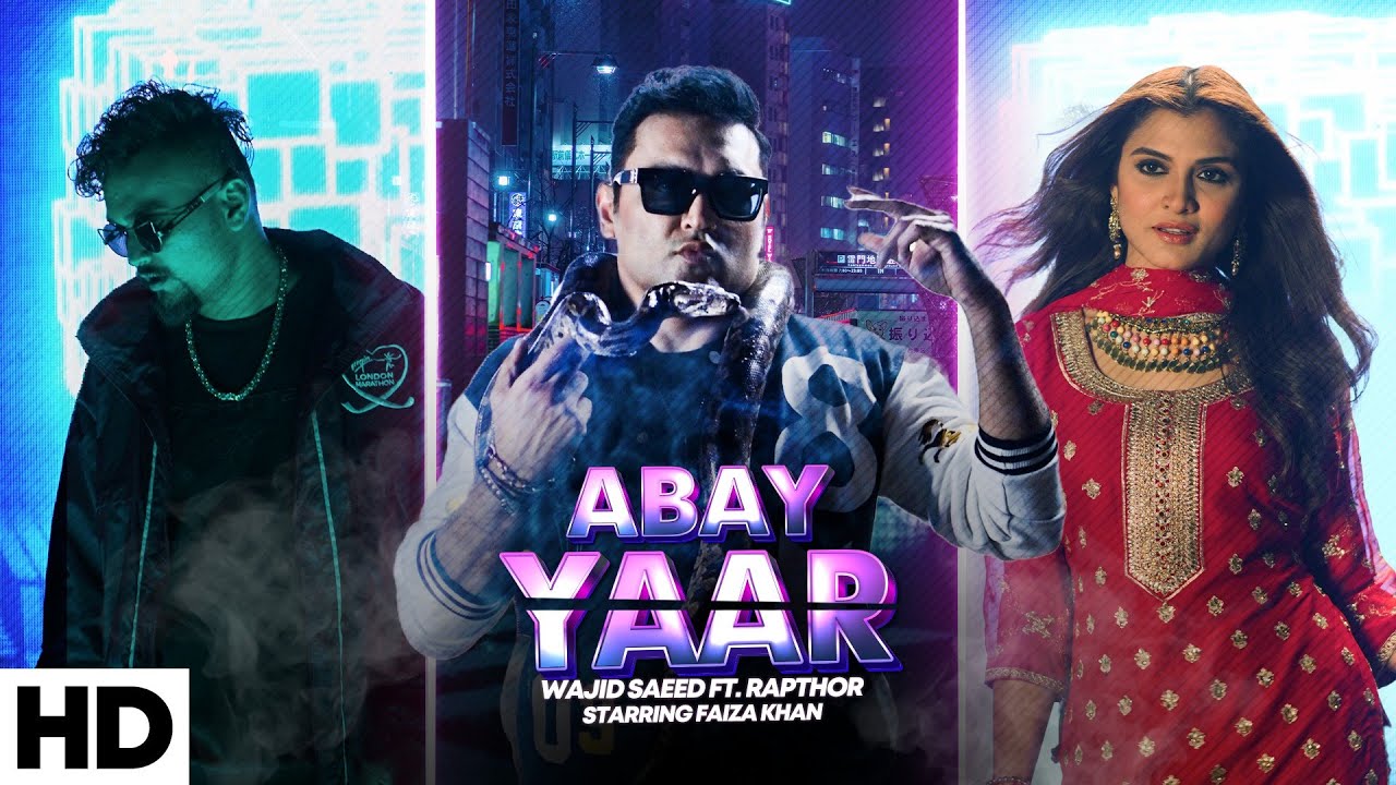 Aby Yaar | Wajid Saeed ft. Rapthor | Faiza Khan | Alex Shahbaz | Official Music Video 2022