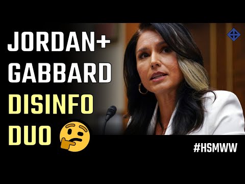 Jim Jordan & Tulsi Gabbard: The GOP house subcommittee disinfo duo