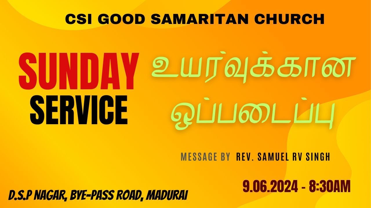 Sunday Service, 9 June 2024, 8.30 AM at CSI GOOD SAMARITAN CHURCH, DSP