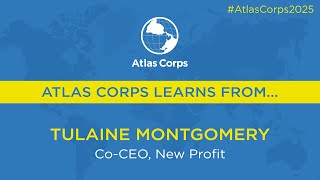 Atlas Corps learns from... Tulaine Montgomery, New Profit