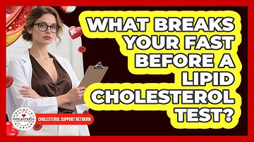 What Breaks Your Fast Before A Lipid Cholesterol Test? - Cholesterol Support Network