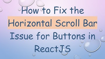 How to Fix the Horizontal Scroll Bar Issue for Buttons in ReactJS