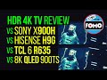 Best TVs Reviewed for HDR: TCL 6 vs Sony x900H vs H9G vs Q900TS 8K TV