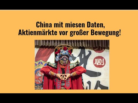 China mit miesen Daten, Aktienmärkte vor großer Bewegung! Videoausblick