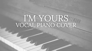 I'm Yours - Jason Mraz (Female Acoustic Vocal & Piano Cover)