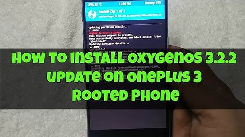 How to install OxygenOS 3.2.2 update on OnePlus 3 Rooted Phone