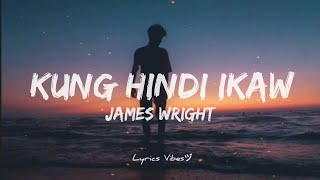 James Wright - Kung hindi ikaw (Lyrics Video) Lyrics Only