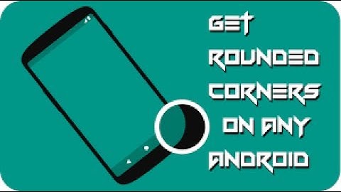 How to get rounded corners in any android mobile.