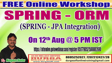 SPRING - ORM (SPRING - JPA Integration) FREE Online Workshop by Mr. Nagoor Babu