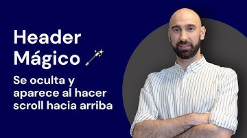 ¿Quieres un header mágico en tu web? Desaparece y aparece al hacer scroll hacia arriba