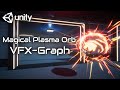 Magical plasma orb part 2 vfx graph unity tutorial