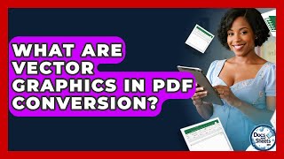 What Are Vector Graphics In PDF Conversion? - Docs and Sheets Pro
