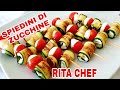 SPIEDINI DI ZUCCHINE GRIGLIATE🥒RITA CHEF | Un piatto estivo, colorato e gustosissimo.