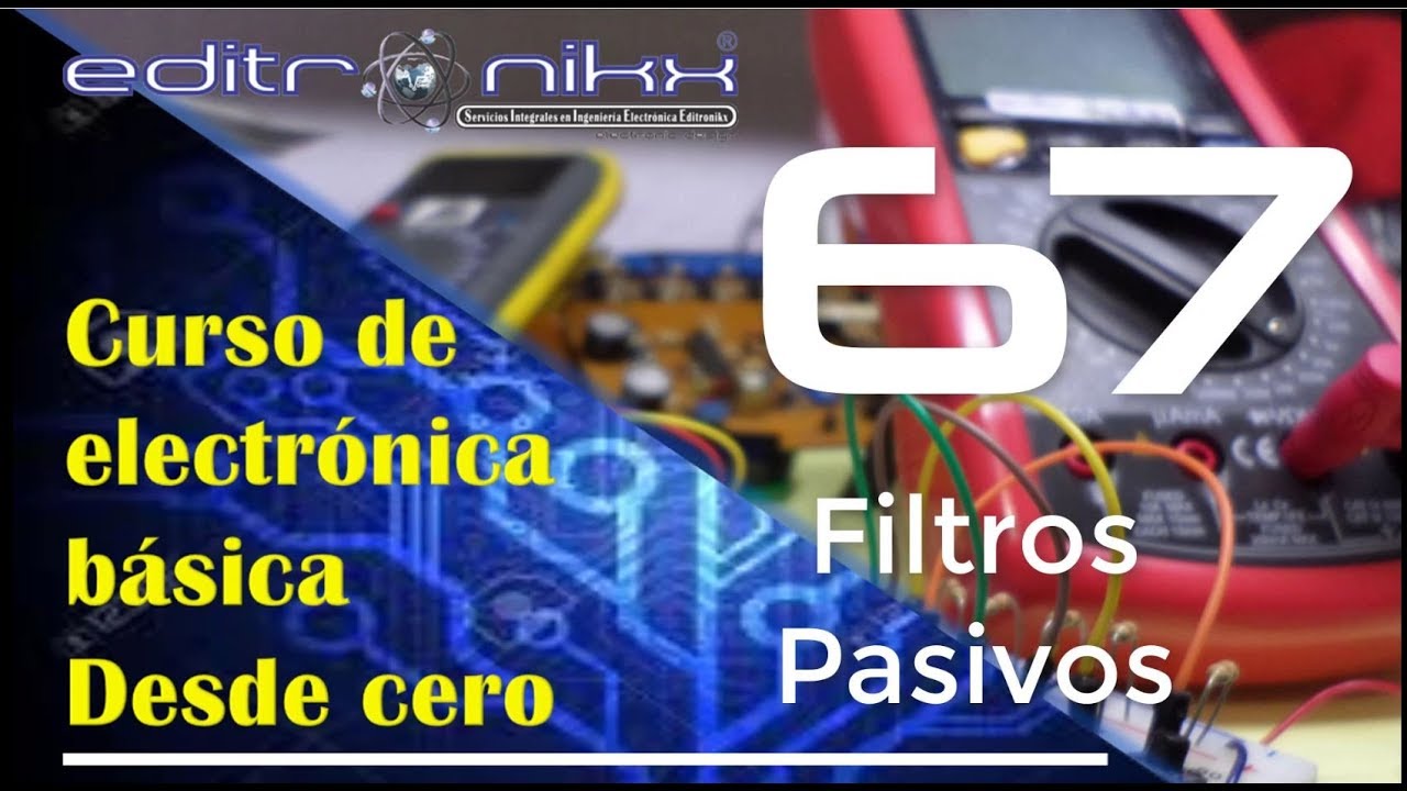 Curso de electrónica Básica desde cero | Basic electronics course from scratch(# 67 Filtros Pasivos)
