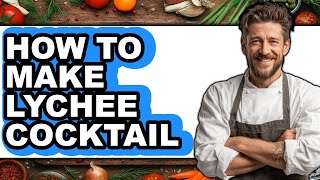 How To Make Lychee Cocktail (Easy Method) Profile
