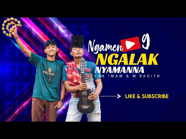 NGAMEN 9 - NGALAK NYAMANNAH - CAK IMAM & M RADITH (Official Music Video} class=