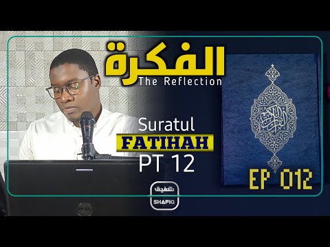 012 The Reflection Suratul Fatihah 12 Shk Balagadde Shafiq
