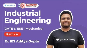 Industrial Engineering Part 4 | Samarth Batch for ESE Mains | Mechanical | Aditya Gupta | Accord