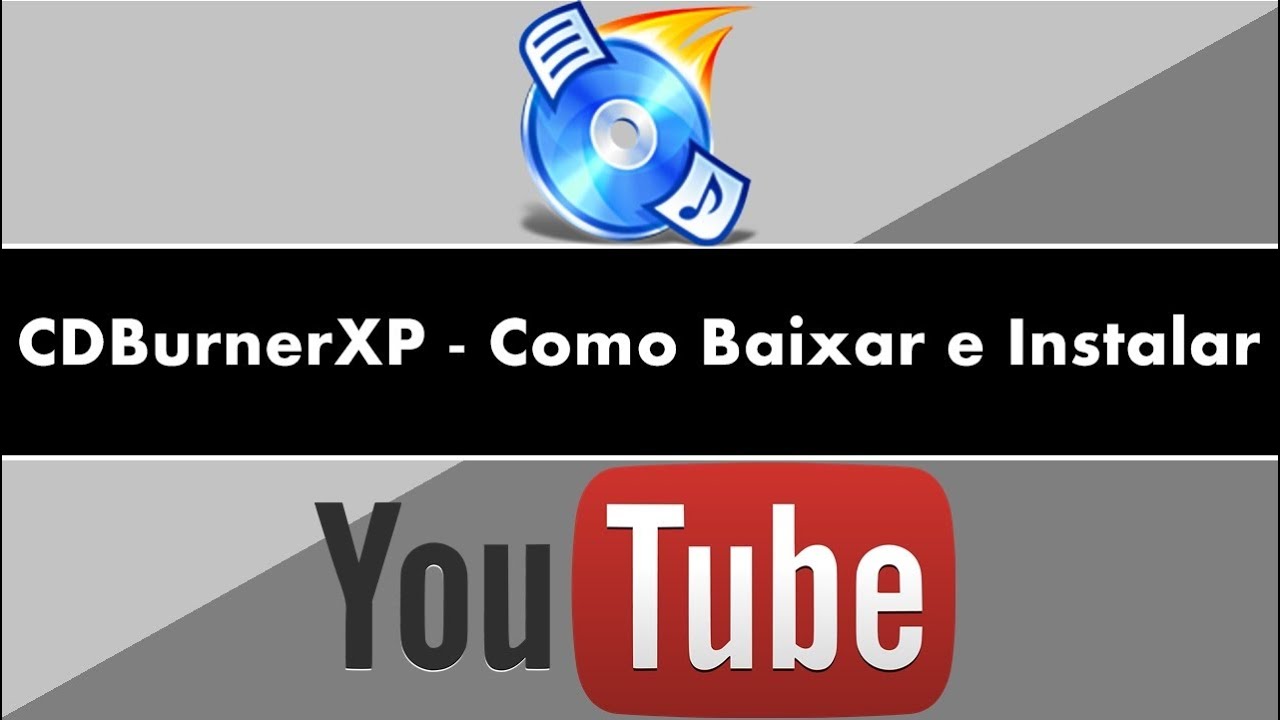 CDBurnerXP Como Baixar e Instalar YouTube