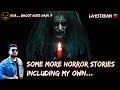 🔴 Bloody Livestream - Some More Real Indian Horror Stories in Hindi Including My Own