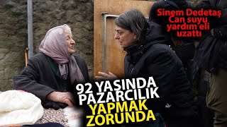 Sinem Dedetaş Ile 92 Yaşında Pazarcılık Yapmak Zorunda Kalan Naime Kaçarın Göz Dolduran Sohbeti