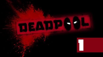Deadpool - Walkthrough - Part 1 - [Prologue/Tutorial] - Funniest Intro Ever