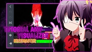 Tutorial AMV + Visualizer | How to make AMV Visualizer | KineMaster
