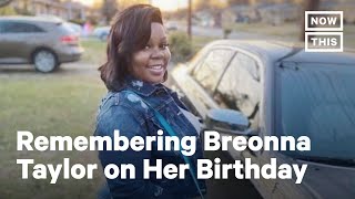 People Honor Breonna Taylor For Her Birthday | NowThis