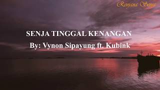 Senja Tinggallah Kenangan - Vynon Sipayung ft Kubink (Puisi)