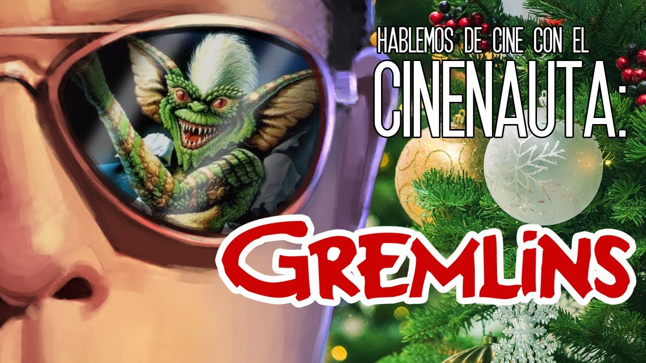 Mis Películas Favoritas de Navidad "Los Gremlins"-Hablemos de Cine