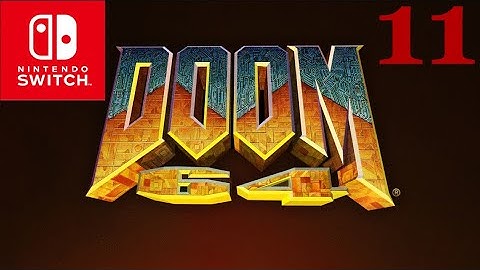 Doom 64 (Nintendo Switch)  (I Own Doom) Part 11