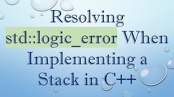 Resolving std::logic_error When Implementing a Stack in C+ +