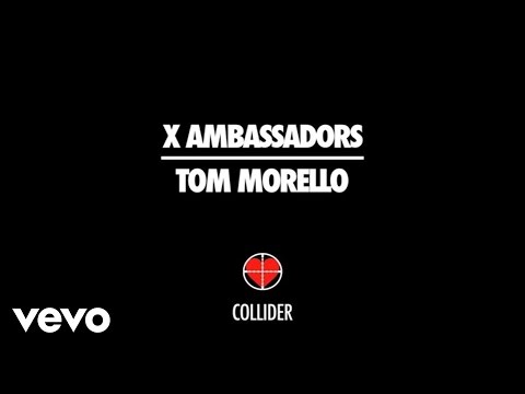 X Ambassadors, Tom Morello - Collider (Audio)
