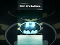 POV: It's Bedtime Batman
