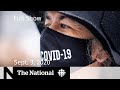 CBC News: The National | Sept. 3, 2020 | Wrestling with rising COVID-19 cases