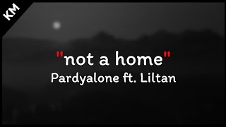 「เนื้อเพลง」Pardyalone - not a home (ft. Liltan)