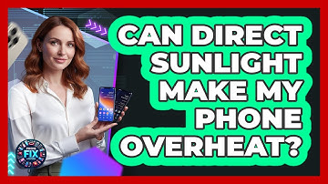 Can Direct Sunlight Make My Phone Overheat?