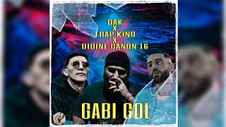 Didine canon 16 - Gabi Gol [ Remix Ft. Dak Ft. Trap King ] By DíNí LsøN